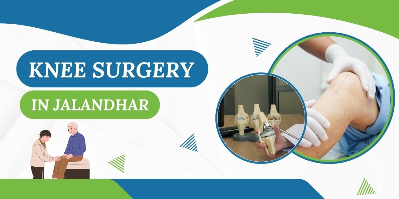 Knee Surgery in Jalandhar